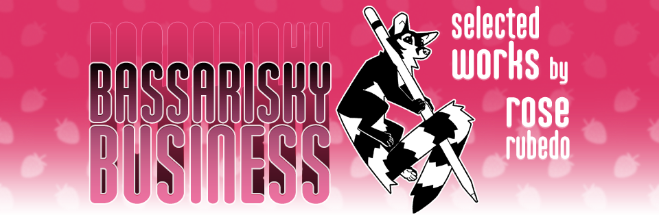 [bassarisky business: selected works by rose rubedo]